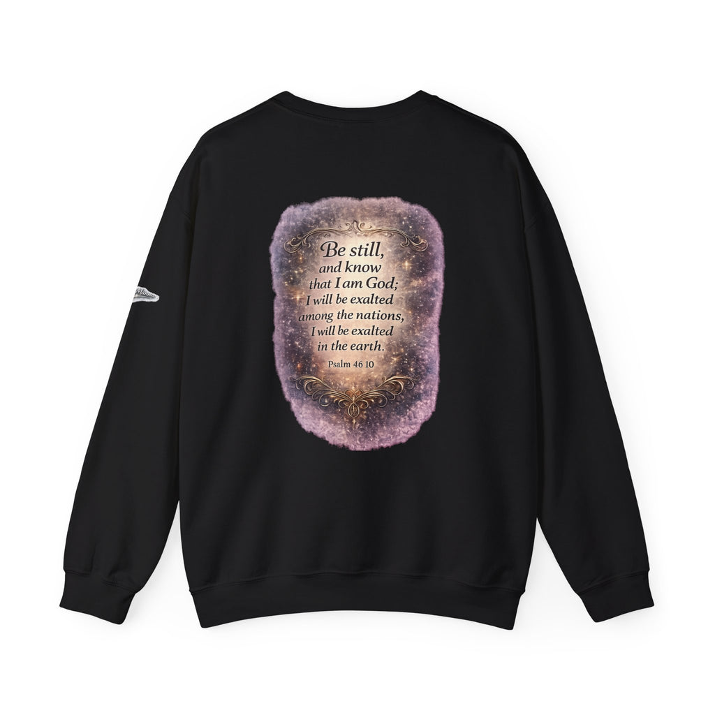 Christian Crewneck Sweatshirt — "Be Still" Psalm 46:10 Inspirational Faith Sweatshirt